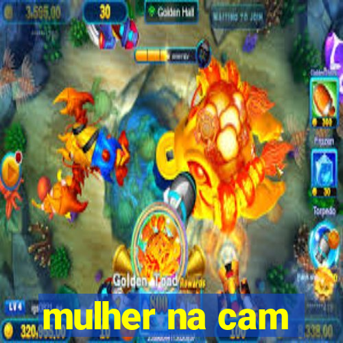 mulher na cam